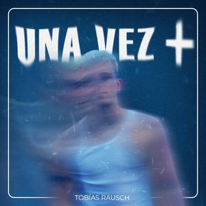 UNA VEZ + (Explicit)