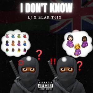 I Don't Know (Explicit)