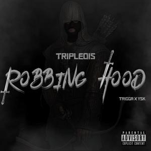 Robbing Hood (feat. Trigga & YSK) [Explicit]