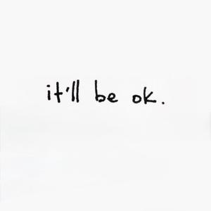 It'll be ok. (Explicit)