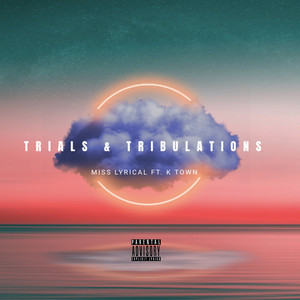 Trials & Tribulations (Explicit)