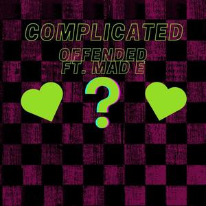 Complicated (feat. Mad E) [Explicit]