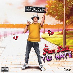 From Love To Hate (Explicit)