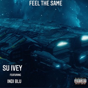 Feel The Same (feat. Indi Blu) [Explicit]