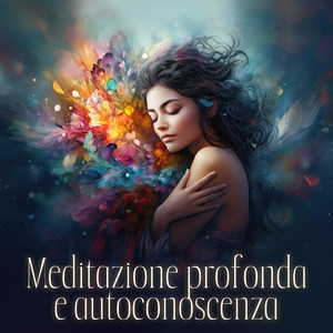 Meditazione profonda e autoconoscenza (Musica per guarire)