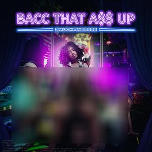 Bacc That A$$ Up (Explicit)