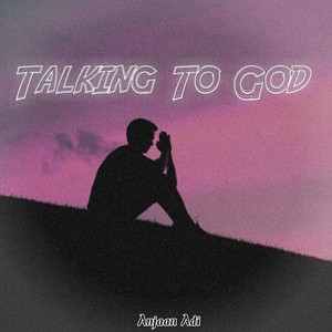 Talking To God