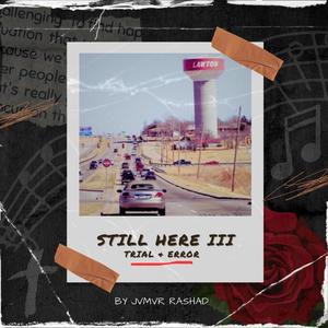 Still Here III (Trial & Error)