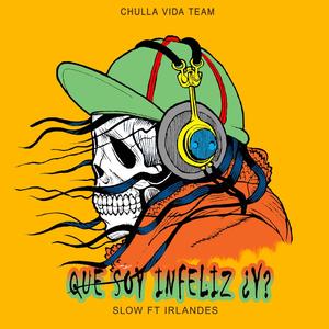 Que soy infeliz y? (feat. Irlandes cvt) [Explicit]