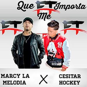 Que Me Importa (feat. Marcy la Melodia)