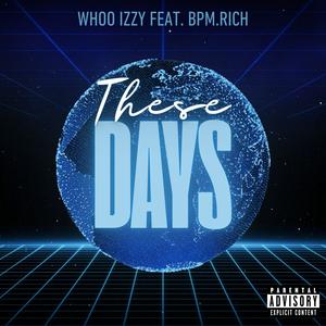 These Days (feat. BPM.Rich)