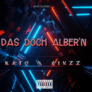 Das doch Albern (feat. Ainzz) (Explicit)
