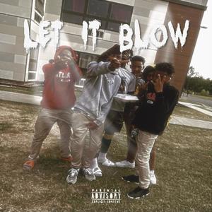 Let It Blow (feat. Litt3, RipZoerealla, Lit Baker & TopBoySteppa) [Explicit]