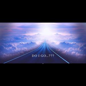 Do I Go…??? (Explicit)