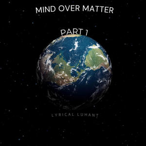 Mind Over Matter (Part.1) [Explicit]