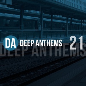 Deep Anthems, Vol. 21