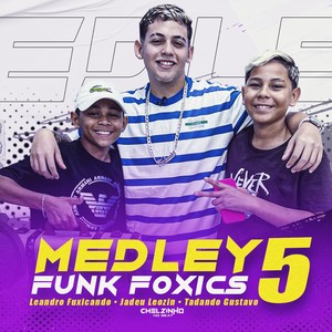 Medley Funk Foxics 5 (Explicit)