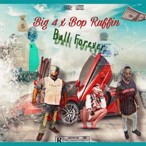 Ball Forever (feat. Bop Ruffin) (Explicit)