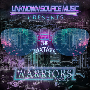 Unknown Source Music Warriors Mixtape, Vol. 1 (Mixtape 2020) [Explicit]