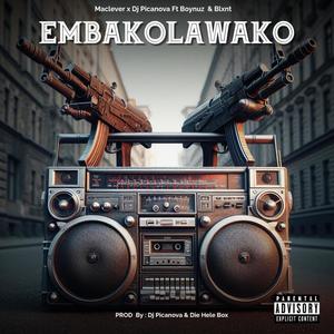 Embakolawako (feat. Blxnt, Maclever & Dj Picanova)