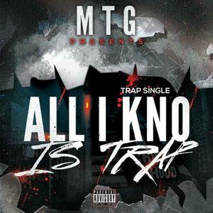 All I Kno Is Trap