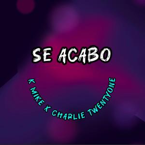 SE ACABO!!! (feat. Charlie Twentyone)