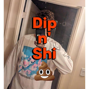 Dip n' Shi (Explicit)