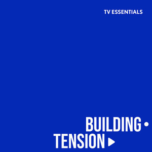 TV Essentials - Building Tension