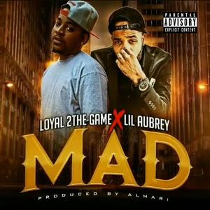 Mad (feat. Lil Aubrey) [Explicit]