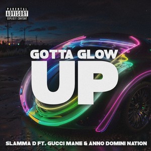 GOTTA GLOW UP (Explicit)