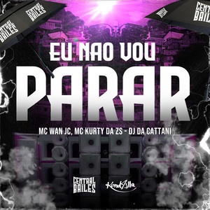 Eu Não Vou Parar (Explicit)