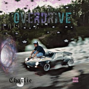Charlie J - OVERDRIVE (Explicit)