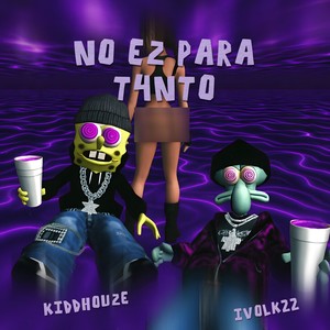 nO eZ pAra T4nT0 (Explicit)