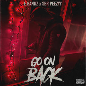 Go On Back (feat. SBR Peezyy) [Explicit]