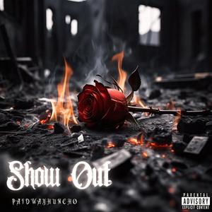 Show Out (paidwayhuncho) (Explicit)