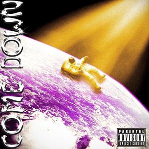 Come Down (Explicit)