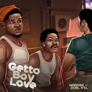 Ghetto Boy Love (feat. Dubl x’el|Explicit)