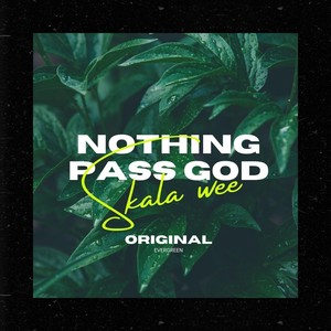 Nothing Pass God