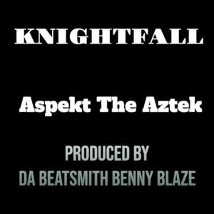 KNIGHTFALL (feat. Da Beatsmith Benny Blaze) (Explicit)