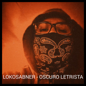 Oscuro Letrista (Explicit)