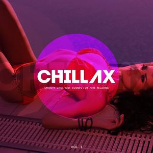 Chillax (Smooth Chill-Out Sounds for Pure Relaxing), Vol. 2