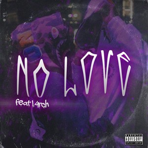 No Love (feat. l.4rch) [Explicit]