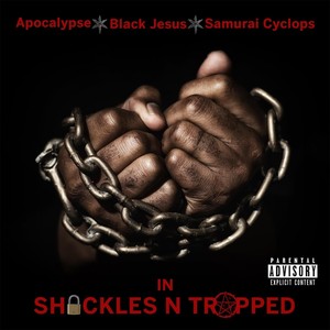 Shackles and Trapped (Explicit)