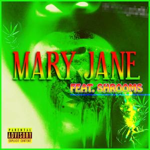 Mary Jane (feat. Shrooms & imshrooms) [Explicit]