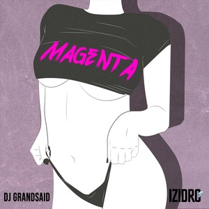 Magenta (feat. DJ Grandsaid) (Explicit)