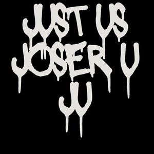 Just Us Joser U JU (Explicit)