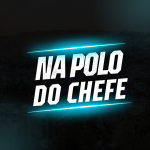 Na Polo do Chefe (Explicit)