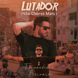 Lutador (Não Chores Mais)