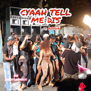 CYAAH TELL MI DIS (Explicit)