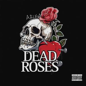 Dead Roses (Explicit)